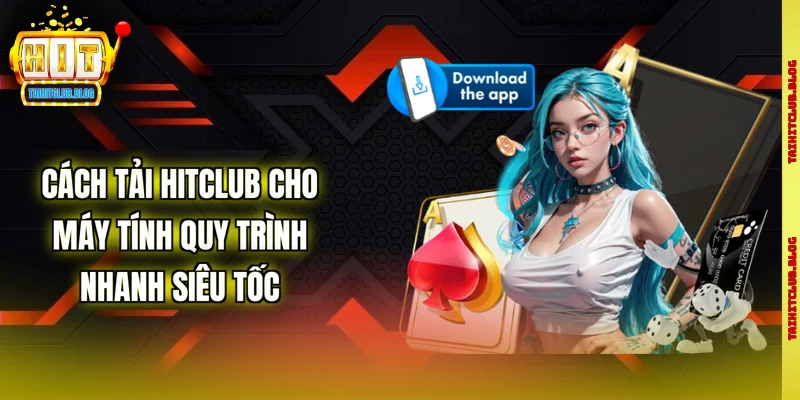 Cách tải Hitclub cho máy tính