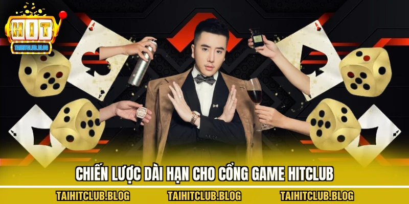 Chiến lược dài hạn cho cổng game Hitclub