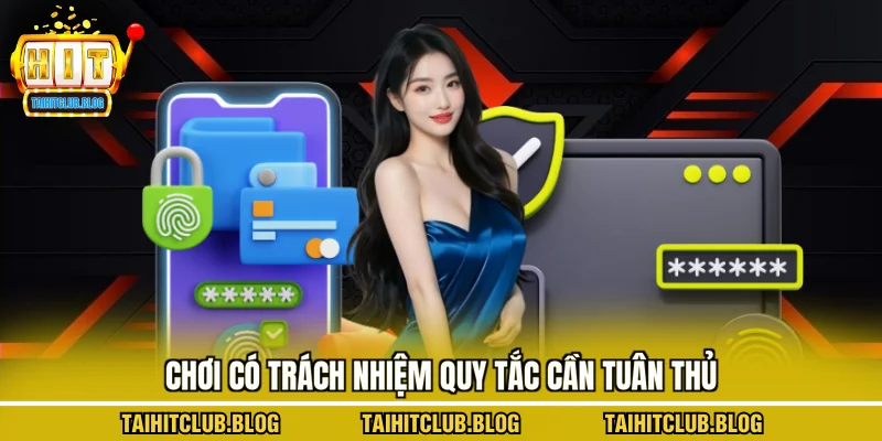 Chơi có trách nhiệm quy tắc cần tuân thủ