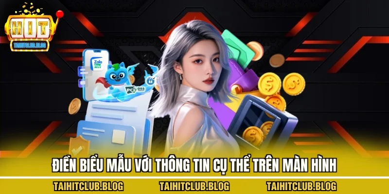 Điền biểu mẫu với thông tin cụ thể trên màn hình