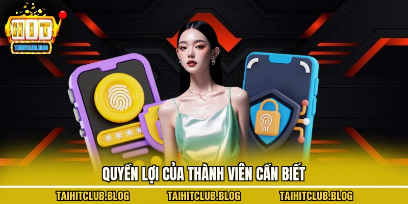 Quyền lợi của thành viên cần biết