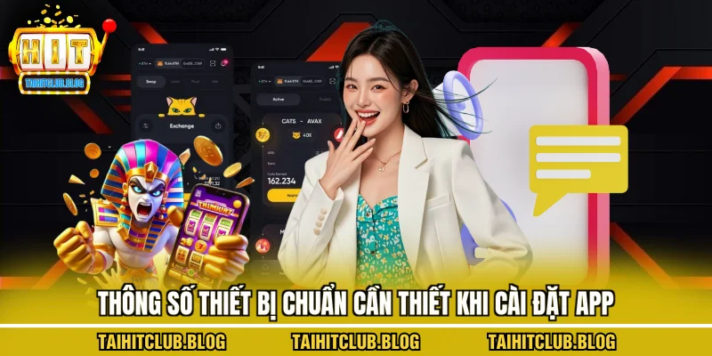 Thông số thiết bị chuẩn cần thiết khi cài đặt app